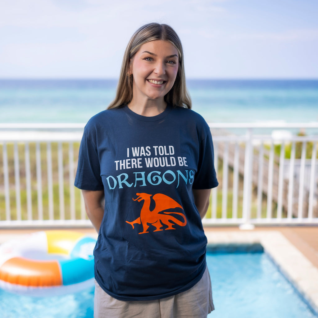 Pirates of the High Seas & Renaissance Fest - I Was Told There Would Be Dragons T-Shirt