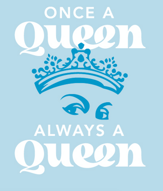 Once A Queen Always A Queen Tee