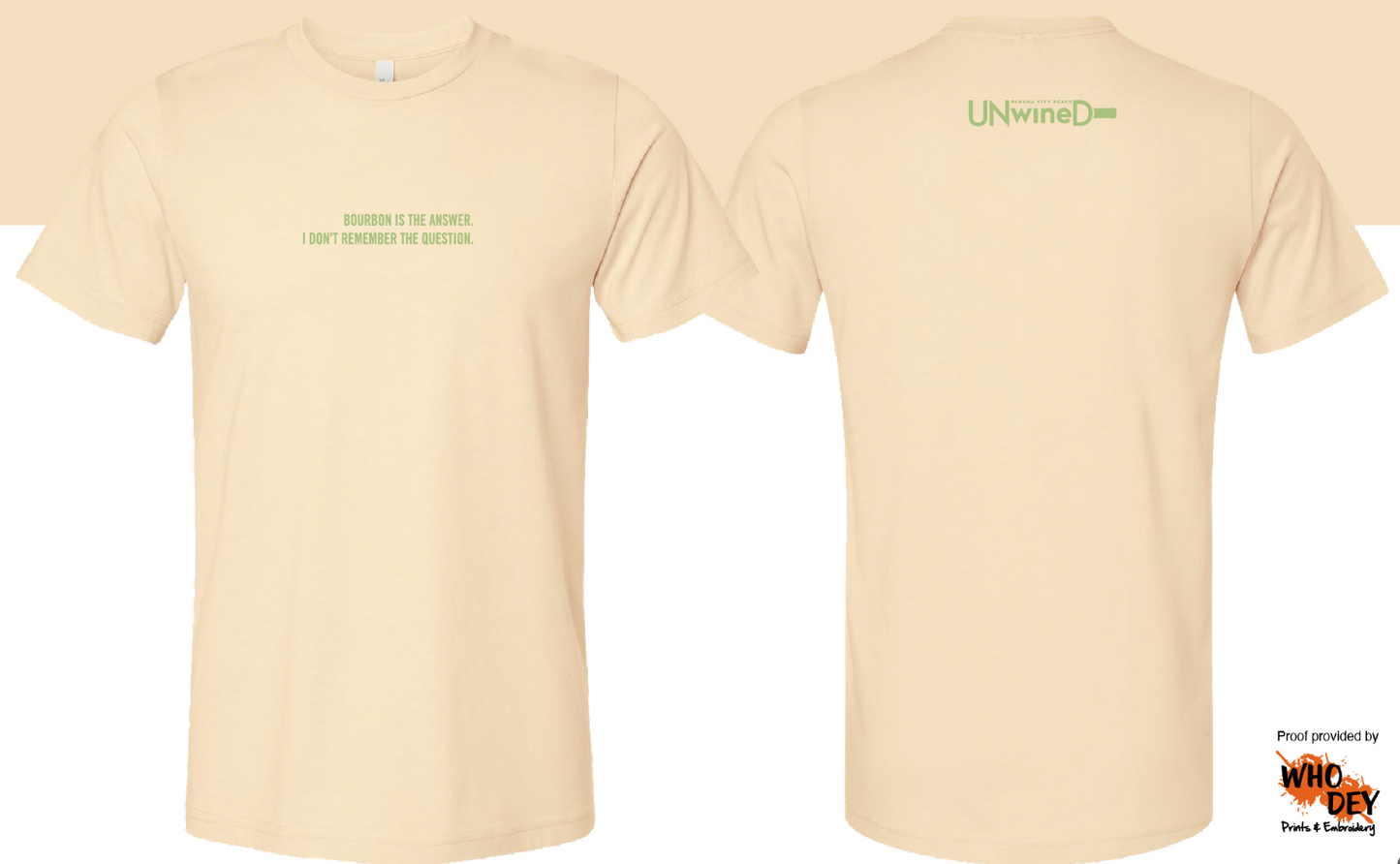 2026 UNwineD "Bourbon is the Answer" T-shirt